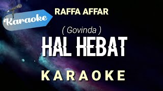 [Karaoke] Raffa affar - Hal hebat (Govinda) | Karaoke