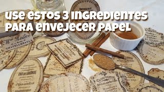 Como envejecer papel, con 3 ingredientes y realizar las etiquetas francesas para tus decoraciones