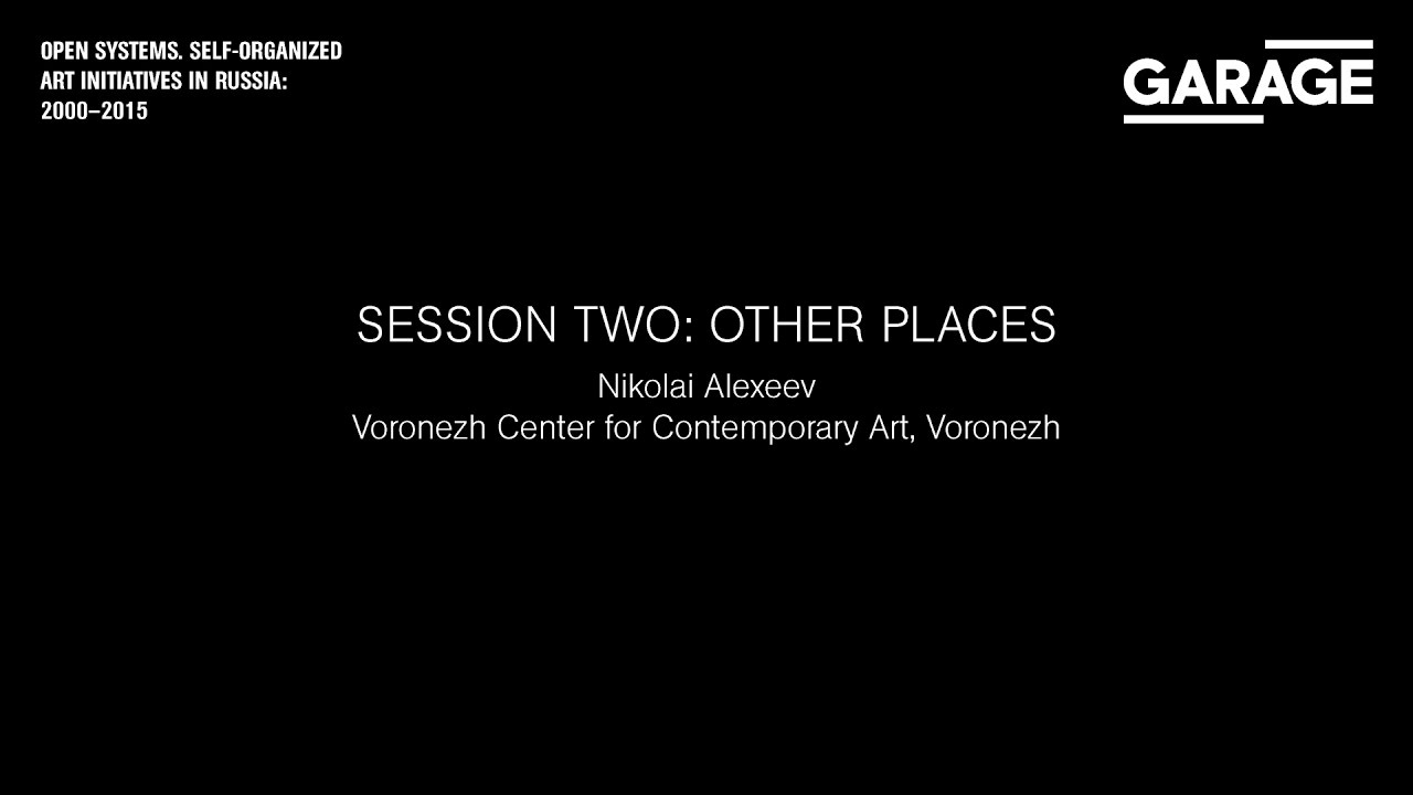 Open Systems: Voronezh Center for Contemporary Art, Voronezh