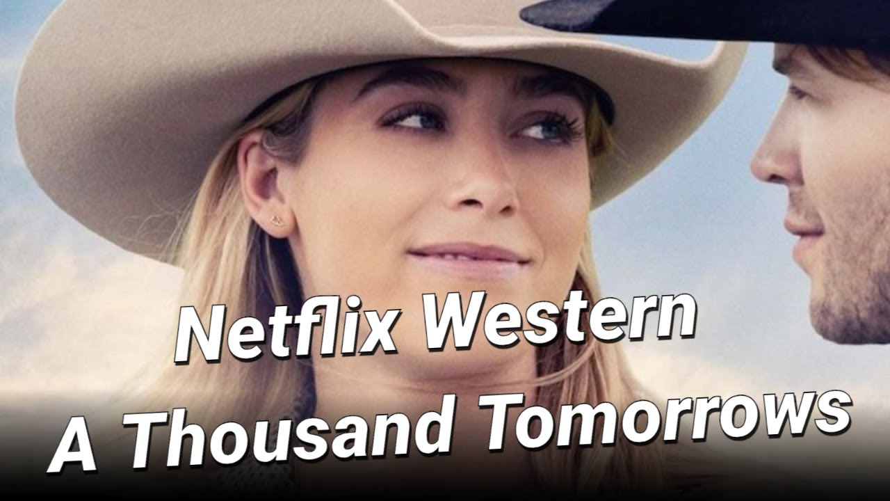 Netflix's Western Romance 'A Thousand Tomorrows' Is Perfect For 'Ransom