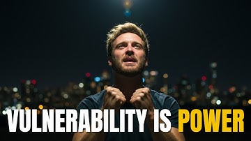 The Unexpected Power of Vulnerability - Find Strength in Sharing