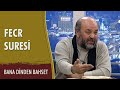 FECR SURESİ - İhsan Eliaçık - Bana Dinden Bahset