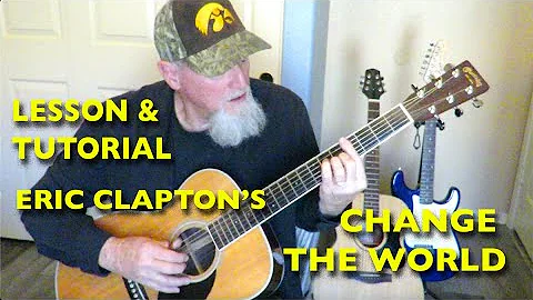 Eric Clapton's Change The World - TUTORIAL/LESSON Ed Harp