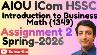 AIOU Code 1349 Introduction to Business Math ICom HSSC Solved Assignment 2 Spring 2026