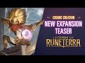 Cosmic Creation | New Expansion Teaser - Legends of Runeterra