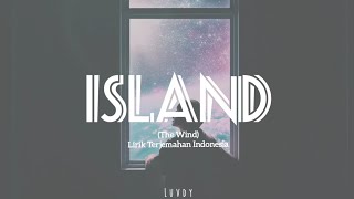 The Wind - ISLAND | Lirik Terjemahan Indonesia (Han/Rom/Ina)