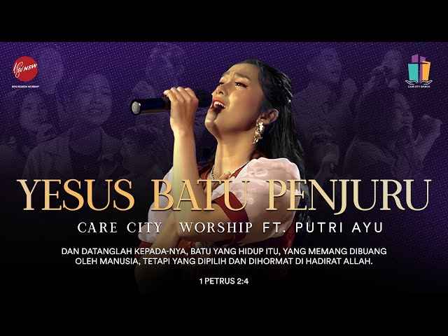 Yesus Batu Penjuru - Care City Worship Ft. Putri Ayu [Official Music Video] class=