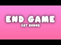 Cat burns  end game lyrics