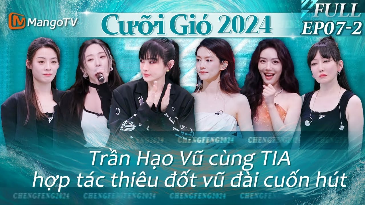 【FULL】Cưỡi Gió 2024 - Tập7.2: Trần Hạo Vũ cùng TIA hợp tác thiêu đốt vũ đài cuốn hút | Xoài TV