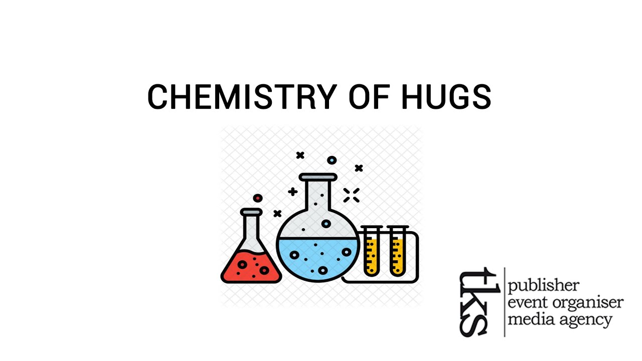 Hug Chemistry CHEMISTRY OF HUGS - TKS Team - YouTube