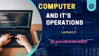 Basic Computer Operations || Lecture 2
