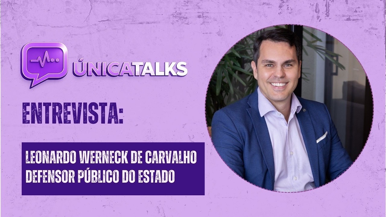 Única Talks: Leonardo Werneck de Carvalho fala sobre cidadania e direitos humanos