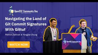 Navigating the Land of Git Commit Signatures With Gittuf - Patrick Zielinski & Yongjae Chung