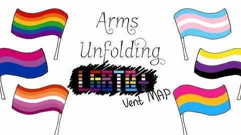 "Arms Unfolding" COMPLETE LGBTQ+ vent MAP || REUPLOAD