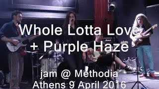 Whole Lotta Love Purple Haze jam Methodia Athens 9 April 2016