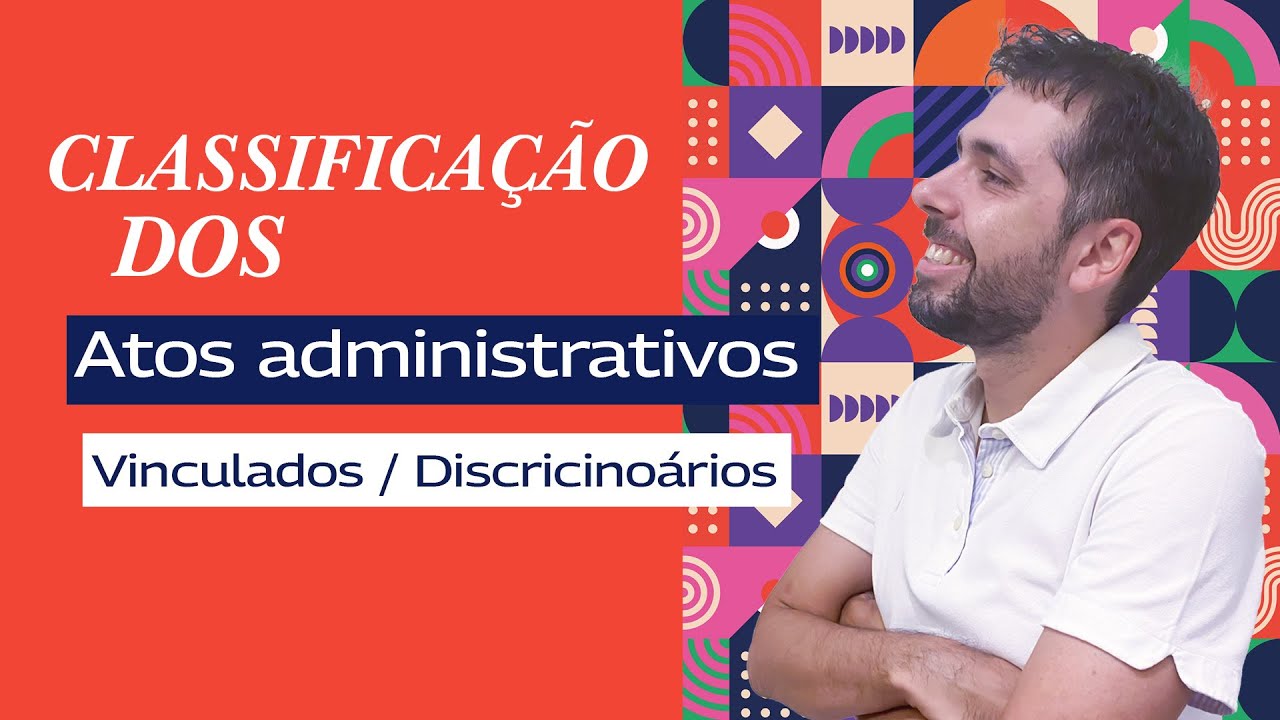 Classificação dos atos administrativos: atos vinculados e atos ...