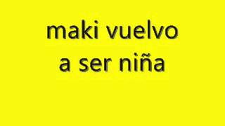 maki vuelvo a ser niña