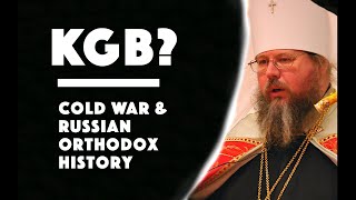 The Russian Orthodox Church, The KGB & Cold War Secrets - Met. Jonah