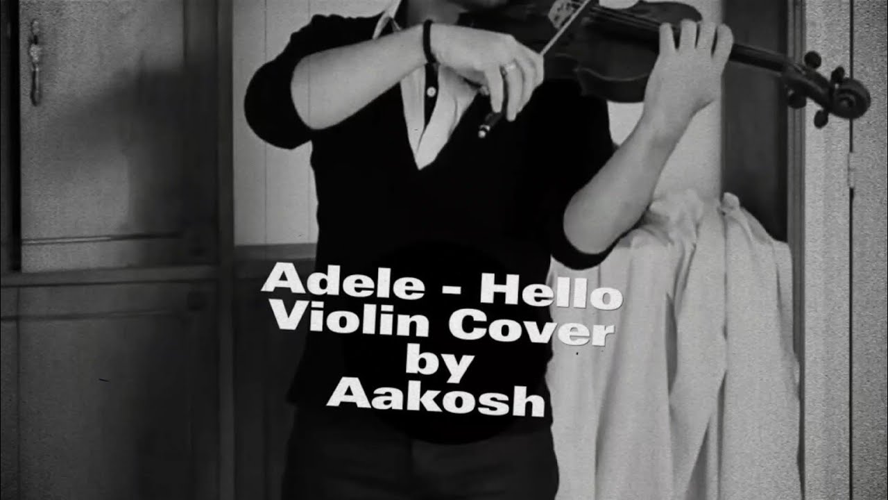 Adele - Hello ( Violin Cover by Aakosh )