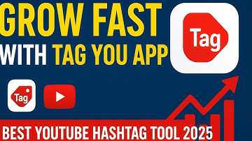Grow Fast on YouTube with Tag You App | Best Hashtag Tool 2025 |