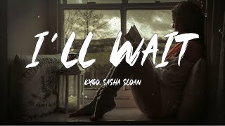 Kygo, Sasha Sloan - I'll Wait (Lyric VIdeo)