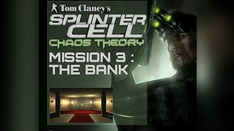 The Bank - Mission 3 | Splinter Cell - Chaos Theory | Interro-Stealth Mode | Walkthrough