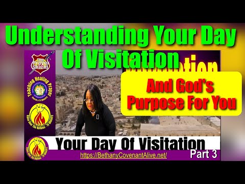 Understanding Your Day Of Visitation And God&#039;s Purpose