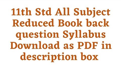 11th Std All Subject Reduced Book back question Syllabus Download as PDF in description box
