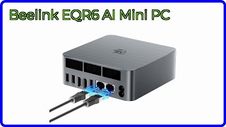 REVIEW (2026): Beelink EQR6 AI Mini PC. ESSENTIAL details.