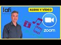 ZOOM: CONFIGURAR AUDIO Y VÍDEO EN ZOOM