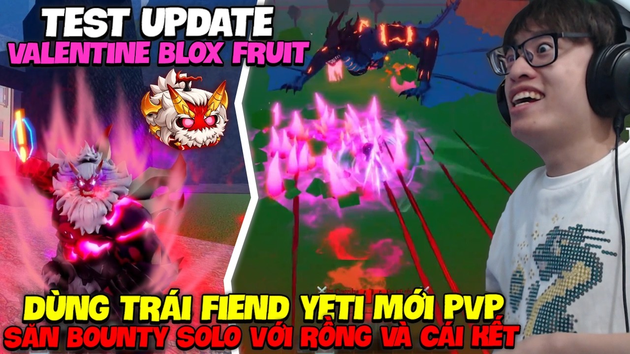 HÙNG AKIRA TEST TRÁI FIEND YETI MỚI UPDATE VALENTINE BLOX FRUIT PVP SĂN BOUNTY SOLO RỒNG SIÊU MẠNH