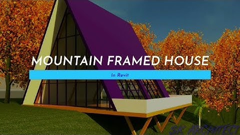 How To Create Mountain Framed House In Revit By SK Architect