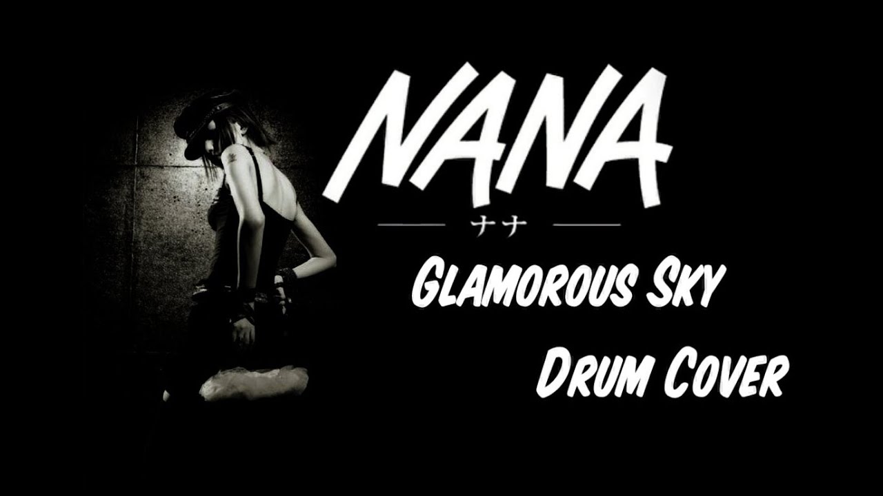 グラマラススカイ Drum Cover Nana Glamorous Sky Hd Youtube グラマラススカイ Drum Cover Nana Glamorous Sky Hd Youtube