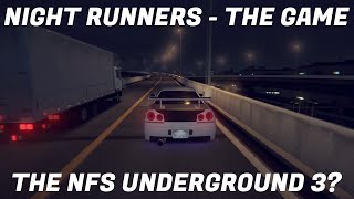 Night Runners - The Game: Is It Need For Speed Underground 3?
