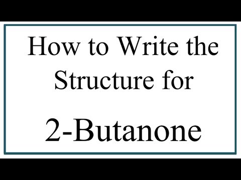 How to Write the Structure for 2-Butanone