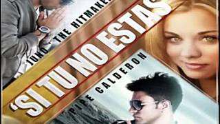 Juno "The Hitmaker" Ft. Pipe Calderon - Si Tu No Estas (New 2011)