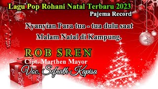 Lagu Natal Papua terbaru || ROB SREN || Cipt. Marthen Mayor || Voc. Sefnath Kapisa || PAJEMA RECORD🎄