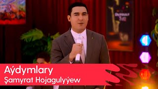Shamyrat Hojagulyyew - Aydymlary 2025