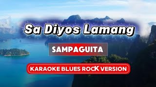 Sa Diyos Lamang by : Sampaguita  Karaoke Blues Rock Version