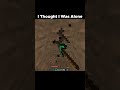 i thought i was alone.. #minecraft  #minecraftshorts