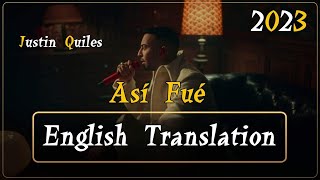 Justin quiles Asi fue English Translation - Lyrics letra