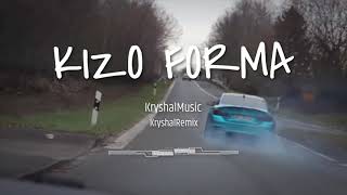 Kizo - FORMA ( KryshalMusic Remix ) #CarMusic