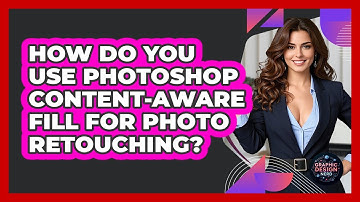 How Do You Use Photoshop Content-Aware Fill For Photo Retouching? - Graphic Design Nerd