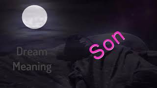 Dream About    Son   Dream Meaning  Dream Interpretation