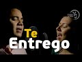 Te Entrego - Joan Sánchez - Yuli y Josh - Música Católica - Cover