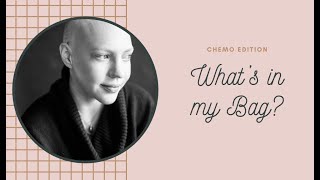 What’s In My Bag: Chemo Edition