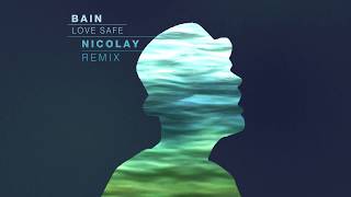 Bain - Love Safe (Nicolay Remix)