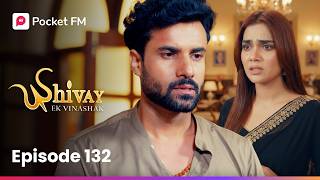 Episode 132 | Shivay | Pocket FM