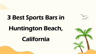 3 Best Sports Bars in Huntington Beach, California | Sports Taverns