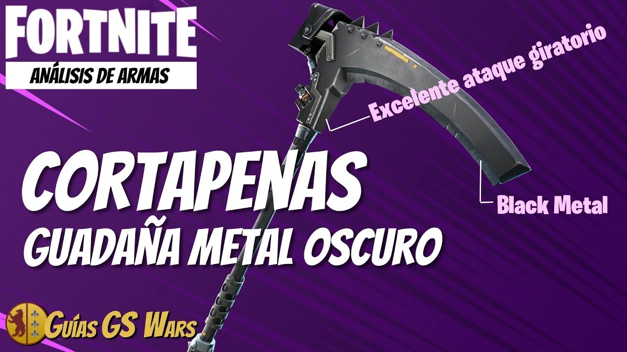 FORTNITE GUIA ARMAS GUADAÑA CORTAPENAS - YouTube